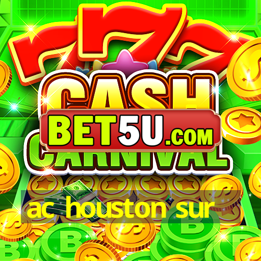 ac houston sur